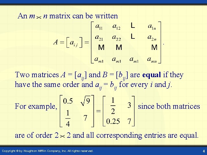An m n matrix can be written. Two matrices A = [aij] and B
