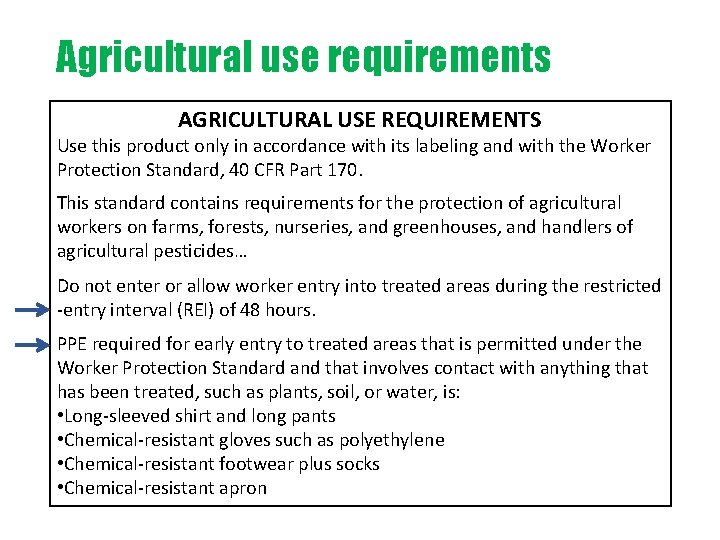 Agricultural use requirements AGRICULTURAL USE REQUIREMENTS Use this product only in accordance with its