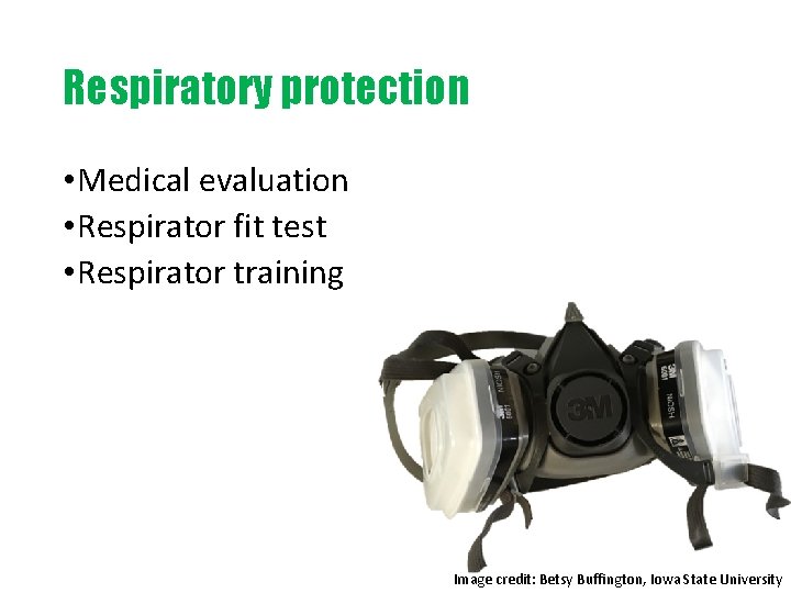 Respiratory protection • Medical evaluation • Respirator fit test • Respirator training Image credit: