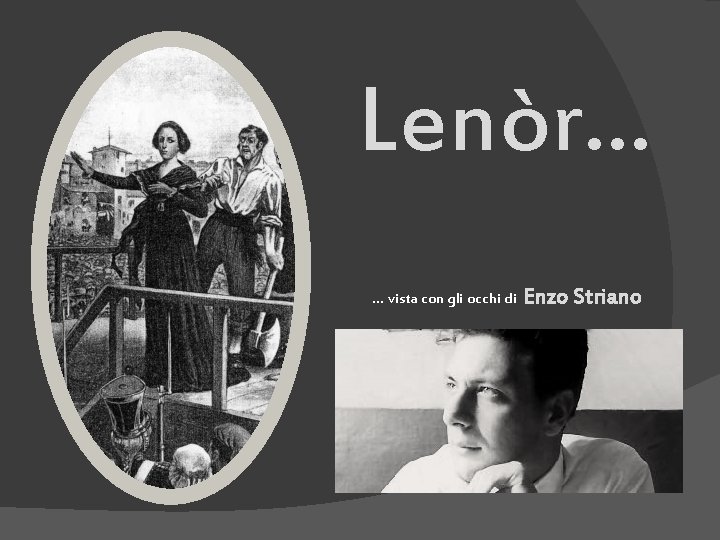 Lenòr… … vista con gli occhi di Enzo Striano 