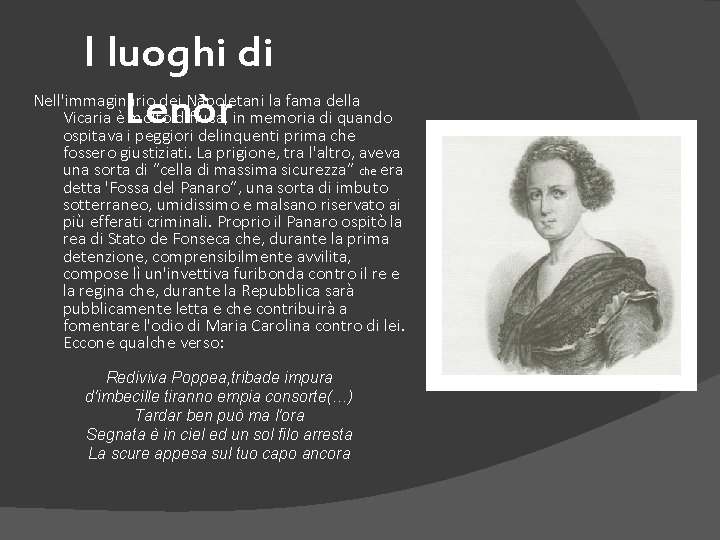 I luoghi di Lenòr Nell'immaginario dei Napoletani la fama della Vicaria è molto diffusa,