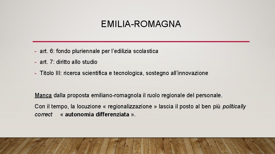 EMILIA-ROMAGNA - art. 6: fondo pluriennale per l’edilizia scolastica - art. 7: diritto allo