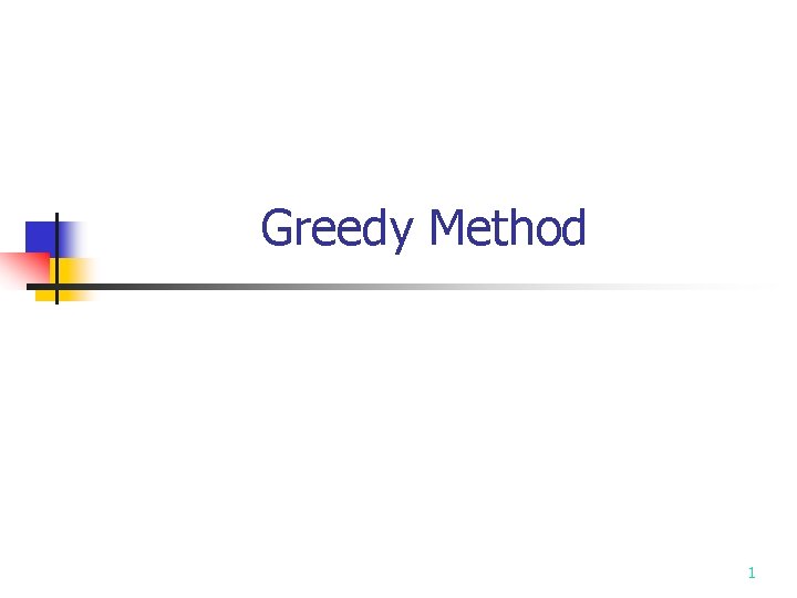 Greedy Method 1 