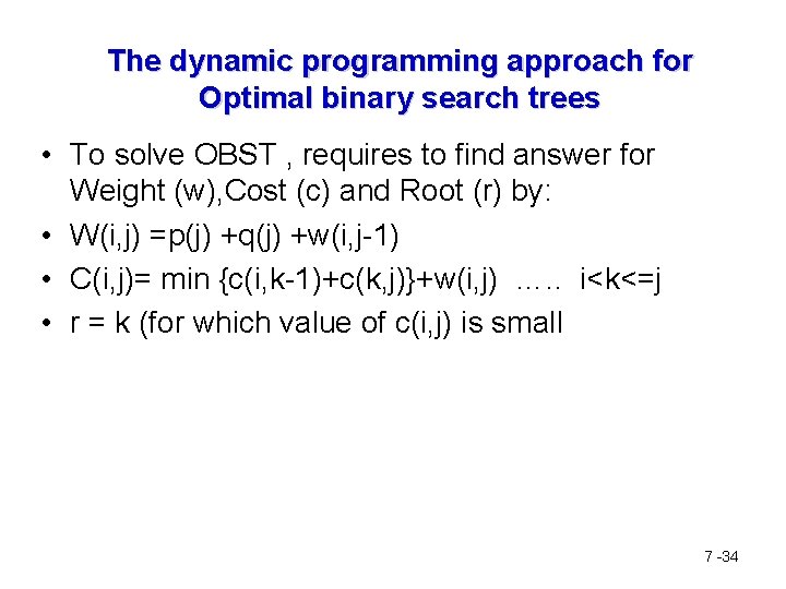 The dynamic programming approach for Optimal binary search trees • To solve OBST ,