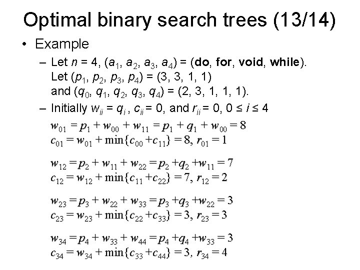 Optimal binary search trees (13/14) • Example – Let n = 4, (a 1,