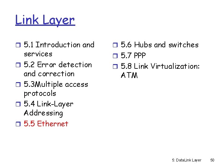 Link Layer r 5. 1 Introduction and r r services 5. 2 Error detection