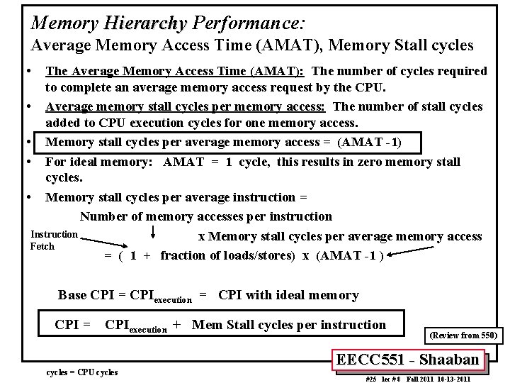 Memory Hierarchy Performance: Average Memory Access Time (AMAT), Memory Stall cycles • The Average