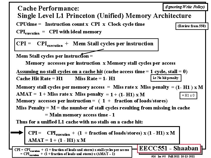 (Ignoring Write Policy) Cache Performance: Single Level L 1 Princeton (Unified) Memory Architecture CPUtime