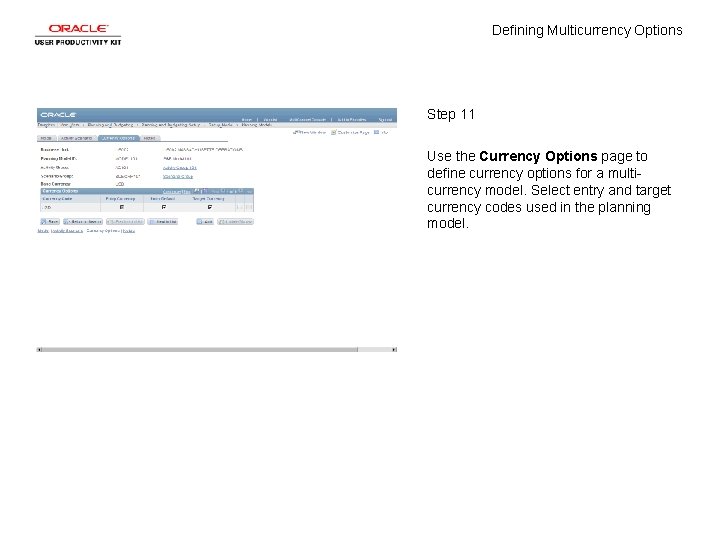 Defining Multicurrency Options Step 11 Use the Currency Options page to define currency options