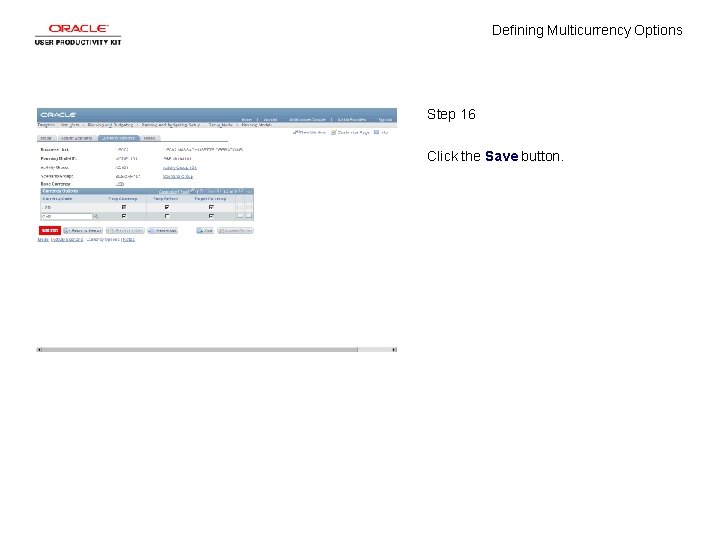 Defining Multicurrency Options Step 16 Click the Save button. 