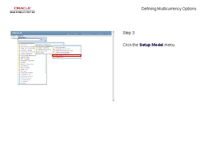 Defining Multicurrency Options Step 3 Click the Setup Model menu. 