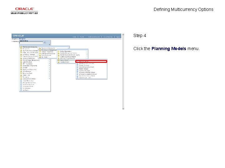 Defining Multicurrency Options Step 4 Click the Planning Models menu. 