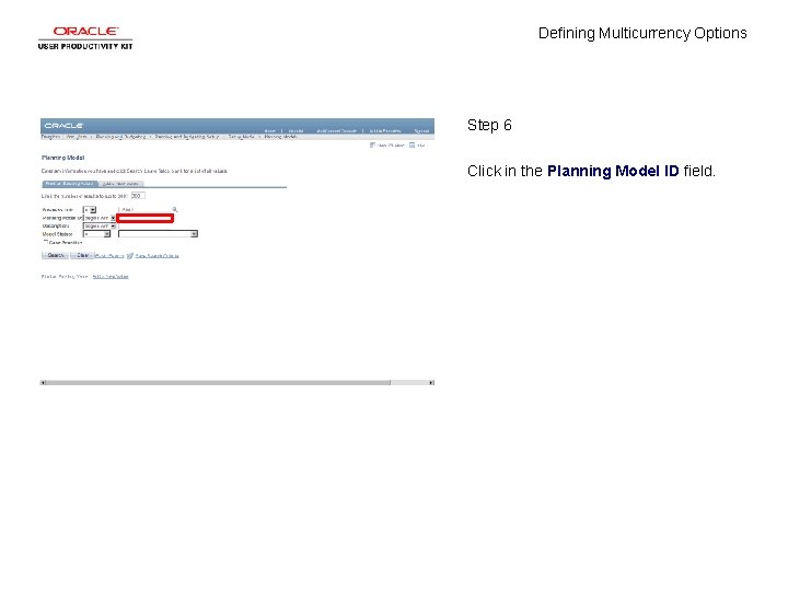 Defining Multicurrency Options Step 6 Click in the Planning Model ID field. 