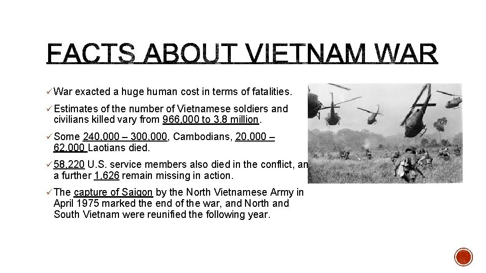 ü War exacted a huge human cost in terms of fatalities. ü Estimates of