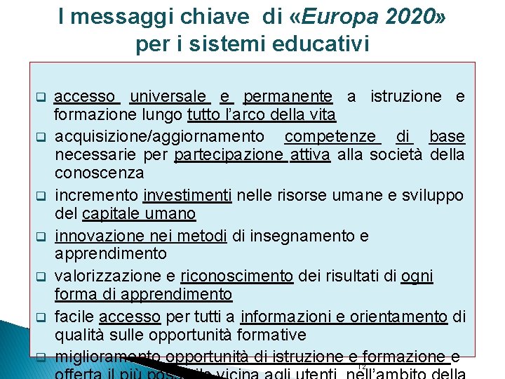 I Imessaggi chiave di «Europa 2020» messaggi chiave di Europa 2020: per i sistemi