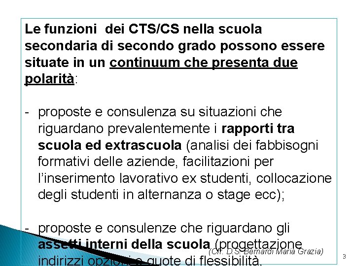 Le funzioni dei CTS/CS nella scuola secondaria di secondo grado possono essere situate in