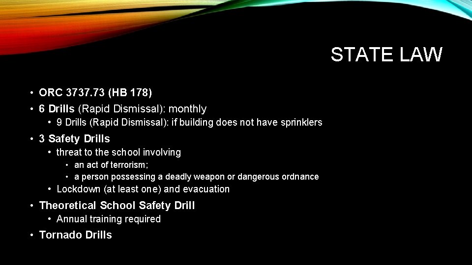 STATE LAW • ORC 3737. 73 (HB 178) • 6 Drills (Rapid Dismissal): monthly