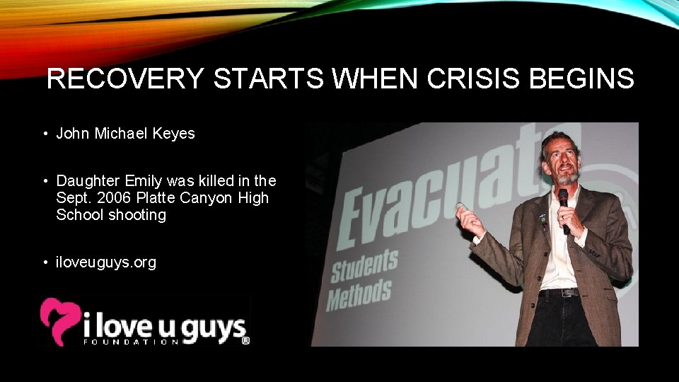 RECOVERY STARTS WHEN CRISIS BEGINS • John Michael Keyes • Daughter Emily was killed