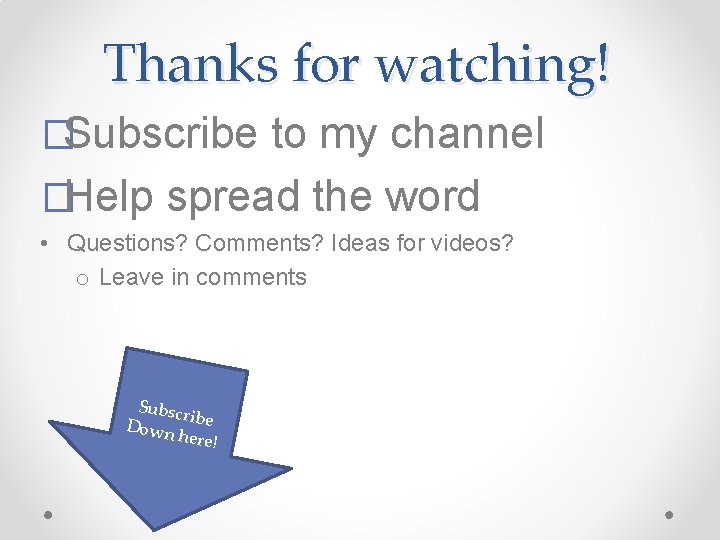 Thanks for watching! �Subscribe to my channel �Help spread the word • Questions? Comments?