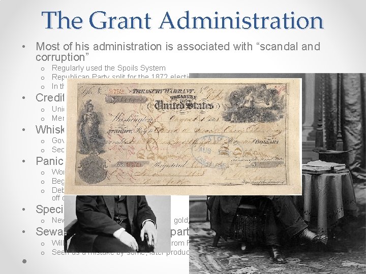 The Grant Administration • Most of his administration is associated with “scandal and corruption”