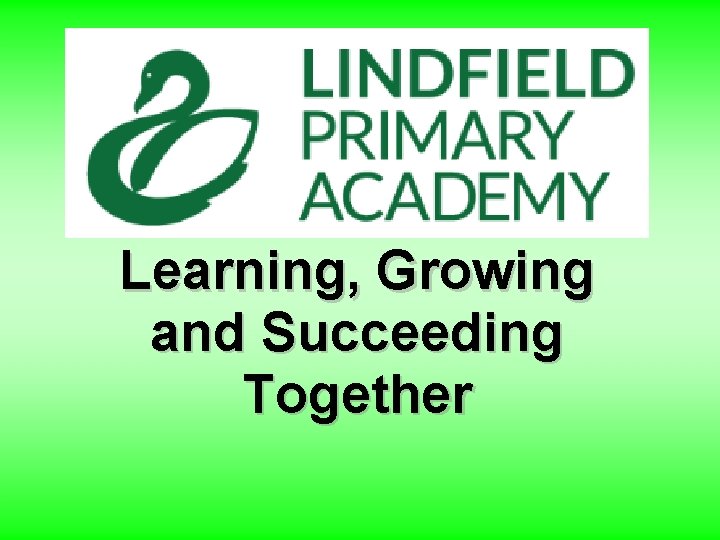 Learning, Growing and Succeeding Together 