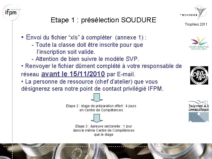 Etape 1 : présélection SOUDURE • Envoi du fichier “xls” à complèter (annexe 1)