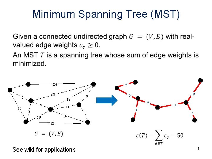 Minimum Spanning Tree (MST) • 4 24 4 23 6 16 18 5 9