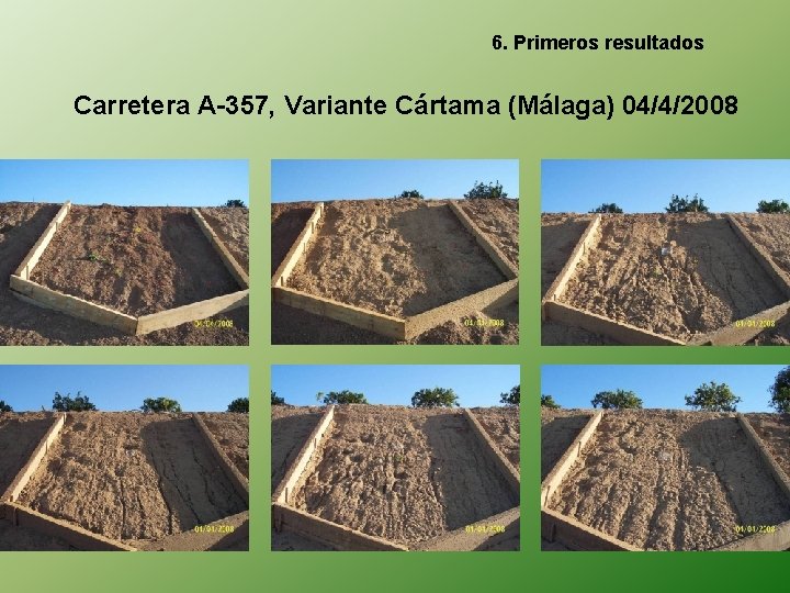 6. Primeros resultados Carretera A-357, Variante Cártama (Málaga) 04/4/2008 
