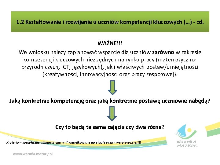 1. 2 Kształtowanie i rozwijanie u uczniów kompetencji kluczowych (…) - cd. WAŻNE!!! We