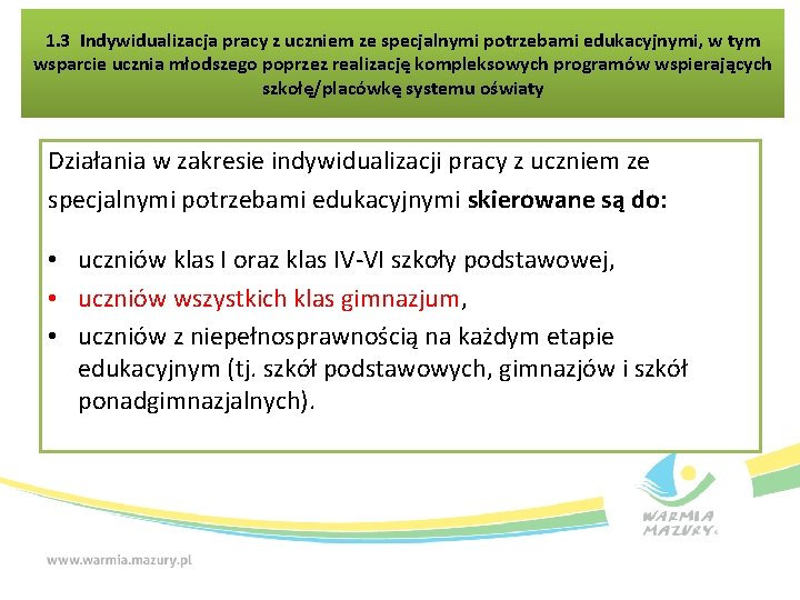 1. 3 Indywidualizacja pracy z uczniem ze specjalnymi potrzebami edukacyjnymi, w tym wsparcie ucznia