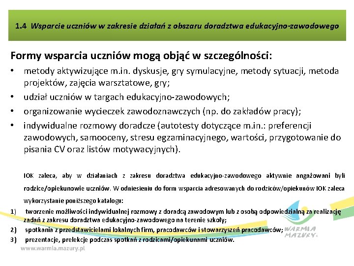 1. 4 Wsparcie uczniów w zakresie działań z obszaru doradztwa edukacyjno-zawodowego Formy wsparcia uczniów
