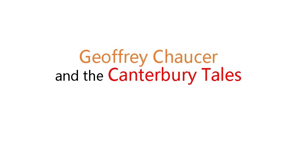 Geoffrey Chaucer and the Canterbury Tales 