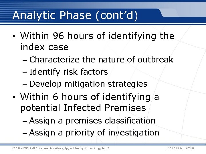 Analytic Phase (cont’d) • Within 96 hours of identifying the index case – Characterize