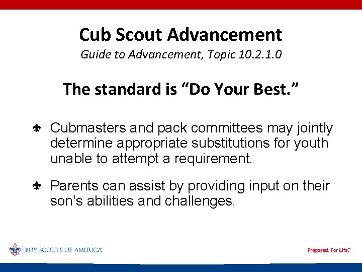 Cub Scout Advancement Guide to Advancement, Topic 10. 2. 1. 0 The standard is