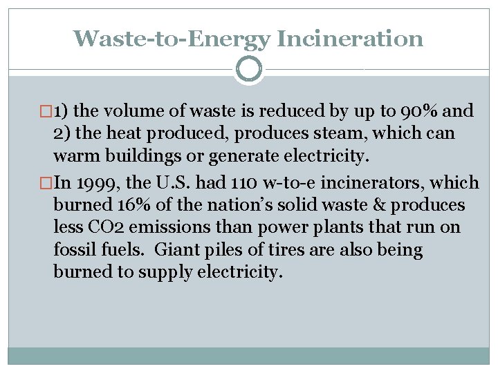 Waste-to-Energy Incineration � 1) the volume of waste is reduced by up to 90%