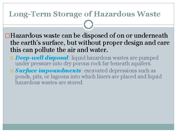 Long-Term Storage of Hazardous Waste �Hazardous waste can be disposed of on or underneath