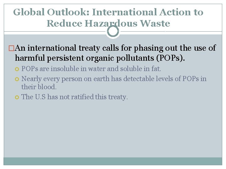 Global Outlook: International Action to Reduce Hazardous Waste �An international treaty calls for phasing