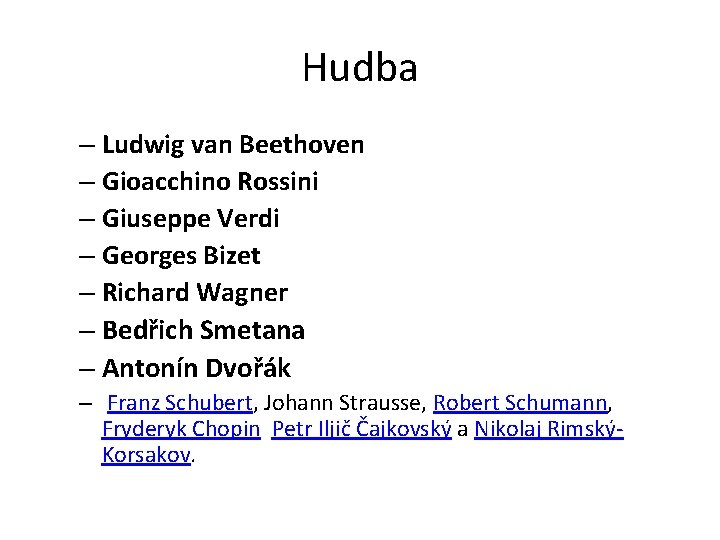 Hudba – Ludwig van Beethoven – Gioacchino Rossini – Giuseppe Verdi – Georges Bizet