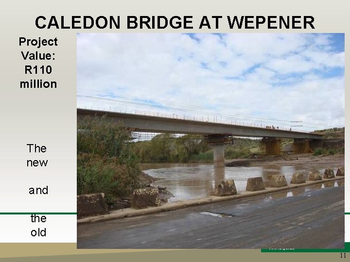 CALEDON BRIDGE AT WEPENER Project Value: R 110 million The new and the old