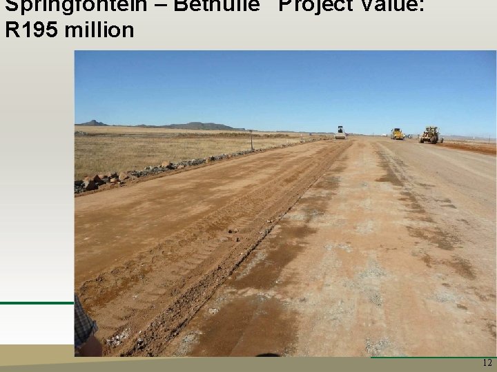 Springfontein – Bethulie Project Value: R 195 million www. fs. gov. za 12 