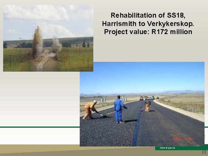 Rehabilitation of SS 18, Harrismith to Verkykerskop. Project value: R 172 million www. fs.