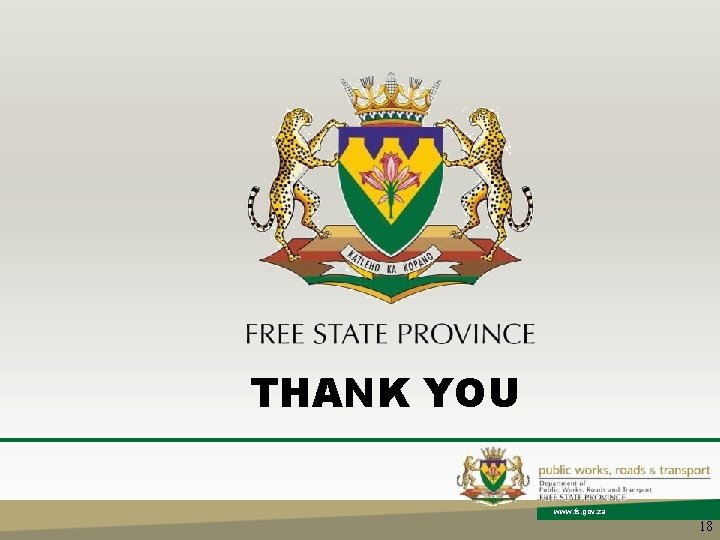 THANK YOU www. fs. gov. za 18 