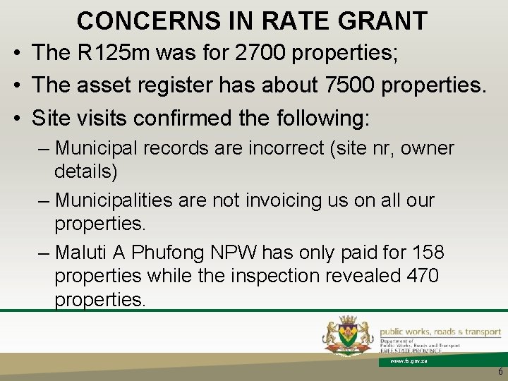 CONCERNS IN RATE GRANT • The R 125 m was for 2700 properties; •