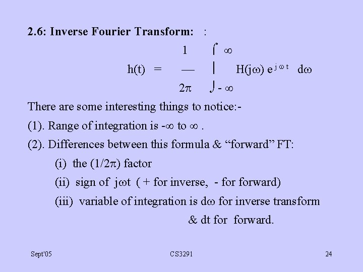 2. 6: Inverse Fourier Transform: : h(t) = 1 2 - H(j ) e