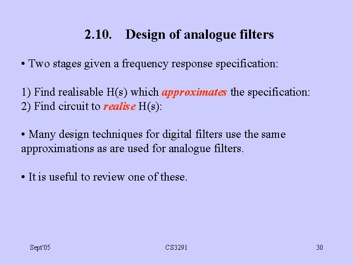 2. 10. Design of analogue filters • Two stages given a frequency response specification: