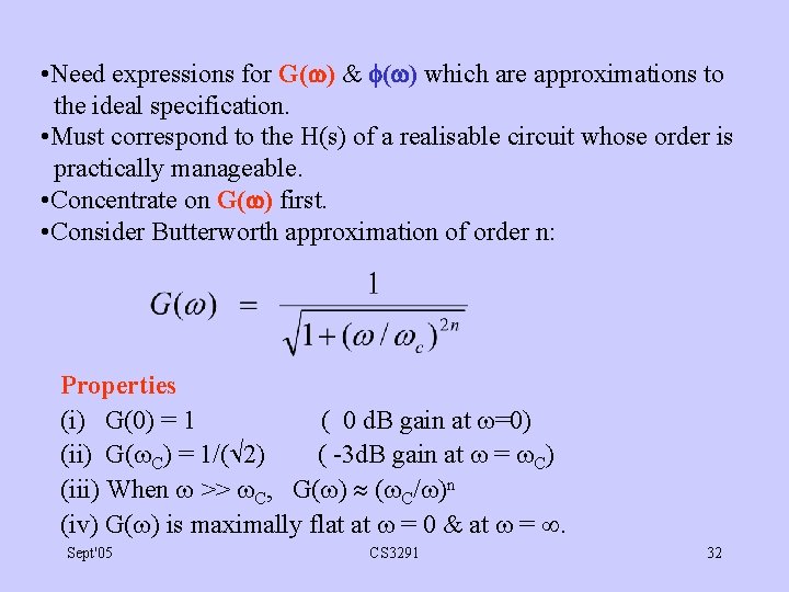  • Need expressions for G( ) & ( ) which are approximations to