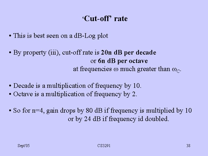 ‘Cut-off’ rate • This is best seen on a d. B-Log plot • By