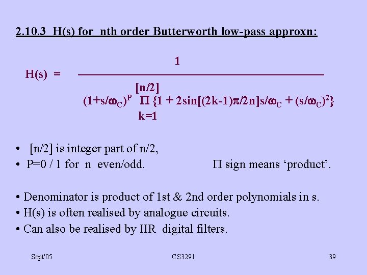 2. 10. 3 H(s) for nth order Butterworth low-pass approxn: H(s) = 1 [n/2]