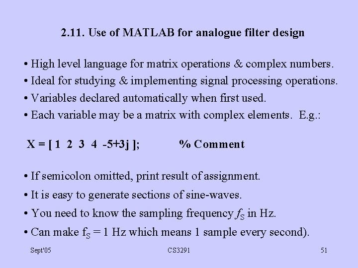 2. 11. Use of MATLAB for analogue filter design • High level language for
