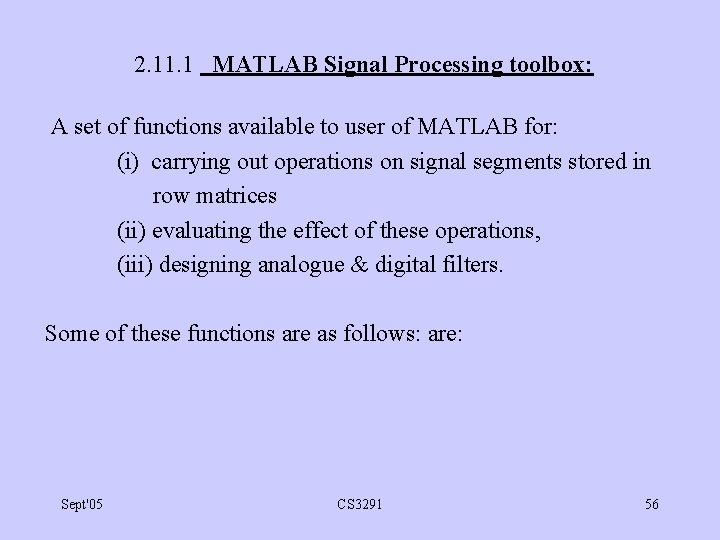 2. 11. 1 MATLAB Signal Processing toolbox: A set of functions available to user